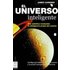 El Universo Inteligente: Una Autentica Revolucion: La Inteligenci A Pr - JAMES GARDNER