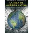 La Idea De America Latina: La Herida Colonial Y La Opcion Decolon Ial - WALTER D. MIGNOLO
