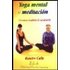 Yoga Mental Y Meditacion. Un Curso Completo De Meditacion - RAMIRO CALLE