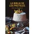 La Biblia De Los Pasteles (ebook) - Rose Levy Beranbaum