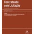 Contratando Sem Licitação (ebook) - Sidney Bittencourt