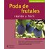 Poda De Frutales: Rapido Y Facil - HANSJORG HAAS
