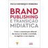 Brand Publishing E Transição Midiática (ebook) - Paulo Henrique Ferreira