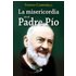 La Misericordia En El Padre Pio - STEFANO CAMPANELLA