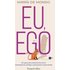 Eu Ego. Uma Guia Para Deixares De Sofrer Conectares-te Contigo E Alcan - Maria De Mondo