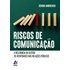 Riscos De Comunicação (ebook) - Sérgio Andreucci