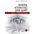 Bomba Atômica? Pra Quê! Brasil E Energia Nuclear (ebook) - Tania Malheiros