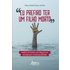 Eu Prefiro Ter Um Filho Morto: Histórias De Homens Que Alegaram Ter Ab - Odacyr Roberth Moura Da Silva