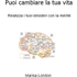 Puoi cambiare la tua vita