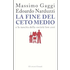 La fine del ceto medio e la nascita della società low cost - Massimo Gaggi;Edoardo Narduzzi