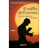 Il soffio dell'anima. L'arte di combattere e di amare - Valentina Lippi Bruni