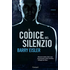 Il codice del silenzio - Barry Eisler