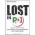 Lost in PD. Partito democratico: chi l'ha fatto, chi l'ha distrutto, chi lo ricostruirà