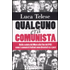 Qualcuno era comunista. Dalla caduta del Muro alla fine del PCI: come i comunisti italiani sono diventati ex e post - Luca Telese