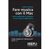 Fare musica con il Mac - Giuliano Michelini