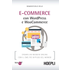 E-Commerce con WordPress e Woocommerce. Creare un negozio online con il CMS più diffuso del mondo