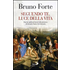 Seguendo te, luce della vita - Bruno Forte