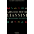 Amadeo Peter Giannini. Il banchiere per tutti. Nuova ediz. - Guido Crapanzano