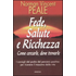 Fede, salute e ricchezza. Come cercarle, dove trovarle - Norman Vincent Peale