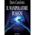 Il manipolatore di sogni - Dario Camilotto