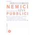 Nemici pubblici - Michel Houellebecq;Bernard-Henri Lévy