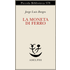 La moneta di ferro. Testo spagnolo a fronte - Jorge L. Borges
