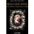 Rosa sine spina. I fiori simbolo di Maria tra arte e mistica - Sara Piccolo Paci
