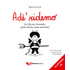 Ade' ridemo. (La divina Commedia gnente divina, tutta commedia). Con CD Audio - Maria Lorvich
