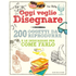 Oggi voglio disegnare. 200 oggetti da riprodurre e le indicazioni per come farlo. Ediz. a colori