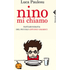 Nino mi chiamo. Fantabiografia del piccolo Antonio Gramsci