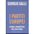 I partiti europei. Storia e prospettive dal 1649 a oggi - Giorgio Galli