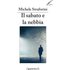 Il sabato e la nebbia - Michele Straforini