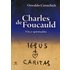 Charles de Foucauld: Vita E Spiritualita (Scritti Spirituali, Band 4)