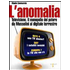 L' anomalia. Televisione. Il monopolio del potere da Mussolini al digitale terrestre - Manlio Cammarata