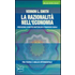 La razionalità nell'economia. Fra teoria e analisi sperimentale - Vernon L. Smith
