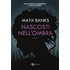 Nascosti nell'ombra - Maya Banks