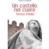 Un castello nel cuore. Teresa d'Avila - Michele Di Martino
