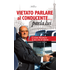Vietato parlare al conducente... parla lui. Luciano Barattero: la mia vita al volante