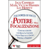 Il potere della focalizzazione. Come raggiungere con assoluta certezza i propri obiettivi di lavoro, personali e finanziari - Jack Canfield;Mark Victor Hansen;Les Hewitt