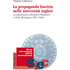 La propaganda fascista nelle università inglesi. La diplomazia culturale di Mussolini in Gran Bretagna (1921-1940)