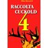 Raccolta cuckold. Vol. 4