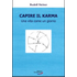 Capire il karma. Una vita come un giorno - Rudolf Steiner