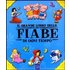 Il grande libro delle fiabe di ogni tempo