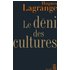Le déni des cultures - Hugues Lagrange
