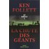 Le siècle. Vol. 1. La chute des géants - Ken Follett