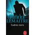 Cadres noirs - Pierre Lemaitre