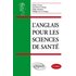 L’anglais pour les sciences de santé - Jean-Pierre Charpy, Didier Carnet, Philip Bastable, Philippe de La Grange