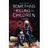 Something is killing the children. Vol. 4. Me and my monster - James Tynion