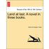 Land at last. A novel in three books. Book I. als Taschenbuch von Edmund Hodgson Yates