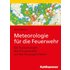 Meteorologie für die Feuerwehr
